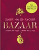 Bazaar: Vibrant Vegetarian and Plant-based Recipes